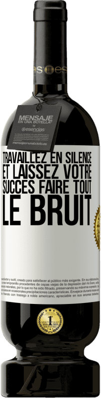 49,95 € Envoi gratuit | Vin rouge Édition Premium MBS® Réserve Travaillez en silence et laissez votre succès faire tout le bruit Étiquette Blanche. Étiquette personnalisable Réserve 12 Mois Récolte 2015 Tempranillo