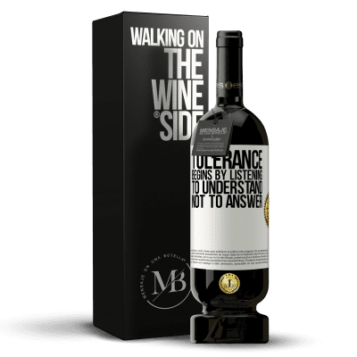 «Tolerance begins by listening to understand, not to answer» Premium Edition MBS® Reserve