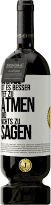 49,95 € Kostenloser Versand | Rotwein Premium Ausgabe MBS® Reserve Manchmal ist es besser, tief zu atmen und nichts zu sagen Weißes Etikett. Anpassbares Etikett Reserve 12 Monate Ernte 2014 Tempranillo