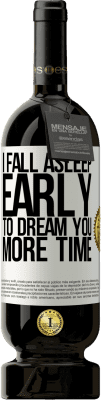 49,95 € Free Shipping | Red Wine Premium Edition MBS® Reserve I fall asleep early to dream you more time White Label. Customizable label Reserve 12 Months Harvest 2015 Tempranillo