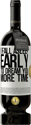 49,95 € Free Shipping | Red Wine Premium Edition MBS® Reserve I fall asleep early to dream you more time White Label. Customizable label Reserve 12 Months Harvest 2016 Tempranillo