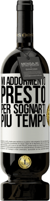 49,95 € Spedizione Gratuita | Vino rosso Edizione Premium MBS® Riserva Mi addormento presto per sognarti più tempo Etichetta Bianca. Etichetta personalizzabile Riserva 12 Mesi Raccogliere 2016 Tempranillo