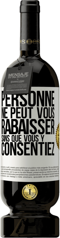 49,95 € Envoi gratuit | Vin rouge Édition Premium MBS® Réserve Personne ne peut vous rabaisser sans que vous y consentiez Étiquette Blanche. Étiquette personnalisable Réserve 12 Mois Récolte 2015 Tempranillo