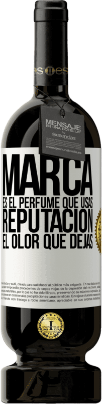49,95 € Envío gratis | Vino Tinto Edición Premium MBS® Reserva Marca es el perfume que usas. Reputación, el olor que dejas Etiqueta Blanca. Etiqueta personalizable Reserva 12 Meses Cosecha 2013 Tempranillo