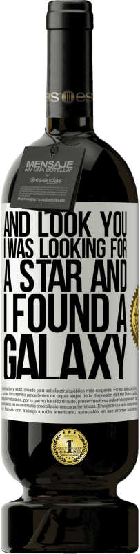 49,95 € 免费送货 | 红酒 高级版 MBS® 预订 看你，我在寻找一颗恒星，我发现了一个星系 白标. 可自定义的标签 预订 12 个月 收成 2016 Tempranillo