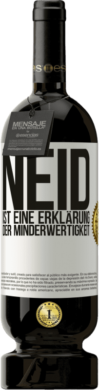 49,95 € Kostenloser Versand | Rotwein Premium Ausgabe MBS® Reserve Neid ist eine Erklärung der Minderwertigkeit Weißes Etikett. Anpassbares Etikett Reserve 12 Monate Ernte 2015 Tempranillo