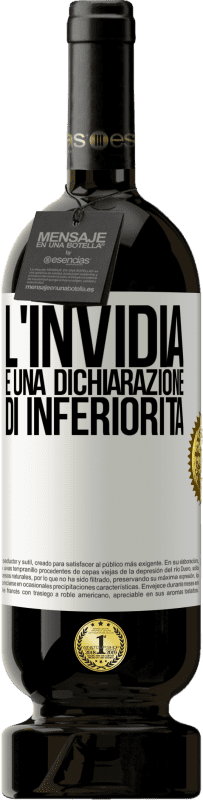 49,95 € Spedizione Gratuita | Vino rosso Edizione Premium MBS® Riserva L'invidia è una dichiarazione di inferiorità Etichetta Bianca. Etichetta personalizzabile Riserva 12 Mesi Raccogliere 2015 Tempranillo