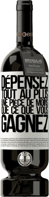 49,95 € Envoi gratuit | Vin rouge Édition Premium MBS® Réserve Dépensez, tout au plus, une pièce de moins que ce que vous gagnez Étiquette Blanche. Étiquette personnalisable Réserve 12 Mois Récolte 2014 Tempranillo