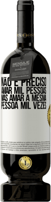 49,95 € Envio grátis | Vinho tinto Edição Premium MBS® Reserva Não é preciso amar mil pessoas, mas amar a mesma pessoa mil vezes Etiqueta Branca. Etiqueta personalizável Reserva 12 Meses Colheita 2015 Tempranillo