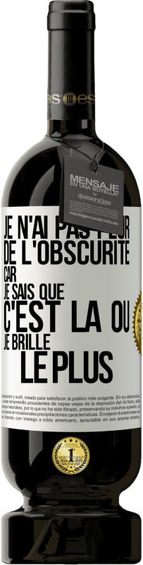 49,95 € Envoi gratuit | Vin rouge Édition Premium MBS® Réserve Je n'ai pas peur de l'obscurité car je sais que c'est là où je brille le plus Étiquette Blanche. Étiquette personnalisable Réserve 12 Mois Récolte 2015 Tempranillo