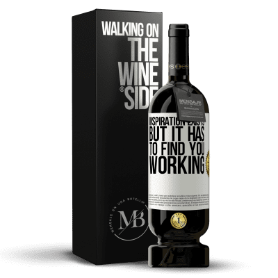 «Inspiration exists, but it has to find you working» Premium Edition MBS® Reserva