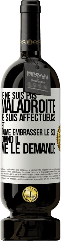49,95 € Envoi gratuit | Vin rouge Édition Premium MBS® Réserve Je ne suis pas maladroite, je suis affectueuse et j'aime embrasser le sol quand il me le demande Étiquette Blanche. Étiquette personnalisable Réserve 12 Mois Récolte 2016 Tempranillo
