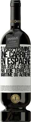 49,95 € Envoi gratuit | Vin rouge Édition Premium MBS® Réserve Si vous terminez une course en Espagne, vous avez 3 départs: par voie terrestre, maritime ou aérienne Étiquette Blanche. Étiquette personnalisable Réserve 12 Mois Récolte 2015 Tempranillo