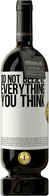 49,95 € 送料無料 | 赤ワイン プレミアム版 MBS® 予約する あなたが考えるすべてを信じないでください ホワイトラベル. カスタマイズ可能なラベル 予約する 12 月 収穫 2015 Tempranillo