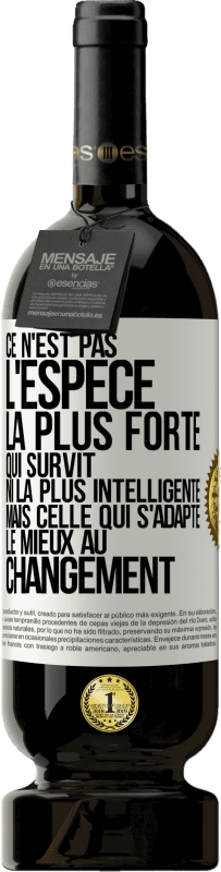 49,95 € Envoi gratuit | Vin rouge Édition Premium MBS® Réserve Ce n'est pas l'espèce la plus forte qui survit, ni la plus intelligente mais celle qui s'adapte le mieux au changement Étiquette Blanche. Étiquette personnalisable Réserve 12 Mois Récolte 2015 Tempranillo