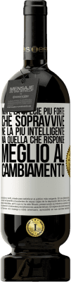 49,95 € Spedizione Gratuita | Vino rosso Edizione Premium MBS® Riserva Non è la specie più forte che sopravvive, né la più intelligente, ma quella che risponde meglio al cambiamento Etichetta Bianca. Etichetta personalizzabile Riserva 12 Mesi Raccogliere 2014 Tempranillo