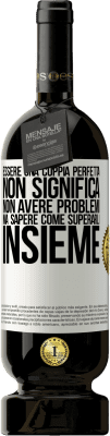 49,95 € Spedizione Gratuita | Vino rosso Edizione Premium MBS® Riserva Essere una coppia perfetta non significa non avere problemi, ma sapere come superarli insieme Etichetta Bianca. Etichetta personalizzabile Riserva 12 Mesi Raccogliere 2015 Tempranillo