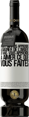 49,95 € Envoi gratuit | Vin rouge Édition Premium MBS® Réserve Avant de vous apprendre à gagner de l'argent, je vais vous apprendre à aimer ce que vous faites Étiquette Blanche. Étiquette personnalisable Réserve 12 Mois Récolte 2015 Tempranillo