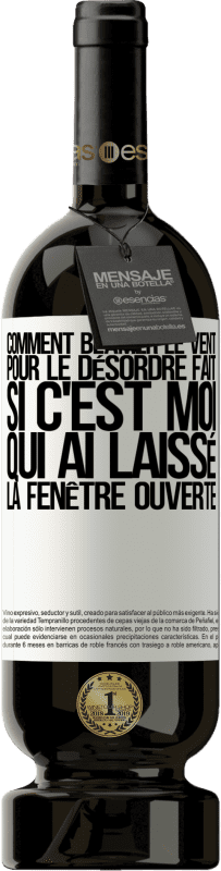 49,95 € Envoi gratuit | Vin rouge Édition Premium MBS® Réserve Comment blâmer le vent pour le désordre fait, si c'est moi qui ai laissé la fenêtre ouverte Étiquette Blanche. Étiquette personnalisable Réserve 12 Mois Récolte 2015 Tempranillo