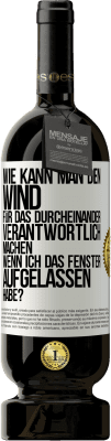 49,95 € Kostenloser Versand | Rotwein Premium Ausgabe MBS® Reserve Wie kann man den Wind für das Durcheinander verantwortlich machen, wenn ich das Fenster aufgelassen habe? Weißes Etikett. Anpassbares Etikett Reserve 12 Monate Ernte 2015 Tempranillo