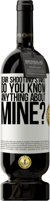 49,95 € Free Shipping | Red Wine Premium Edition MBS® Reserve Dear shooting stars: do you know anything about mine? White Label. Customizable label Reserve 12 Months Harvest 2016 Tempranillo