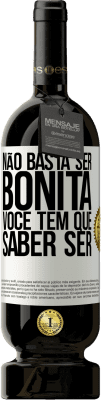 49,95 € Envio grátis | Vinho tinto Edição Premium MBS® Reserva Não basta ser bonita. Você tem que saber ser Etiqueta Branca. Etiqueta personalizável Reserva 12 Meses Colheita 2016 Tempranillo