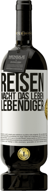 49,95 € Kostenloser Versand | Rotwein Premium Ausgabe MBS® Reserve Reisen macht das Leben lebendiger Weißes Etikett. Anpassbares Etikett Reserve 12 Monate Ernte 2015 Tempranillo