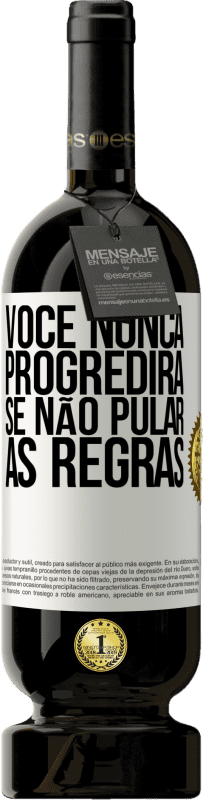 49,95 € Envio grátis | Vinho tinto Edição Premium MBS® Reserva Você nunca progredirá se não pular as regras Etiqueta Branca. Etiqueta personalizável Reserva 12 Meses Colheita 2015 Tempranillo