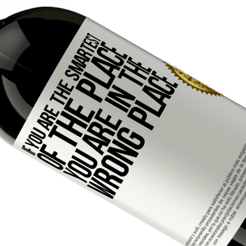 39,95 € Free Shipping | Red Wine Premium Edition MBS® Reserva If you are the smartest of the place, you are in the wrong place White Label. Customizable label Reserva 12 Months Harvest 2015 Tempranillo