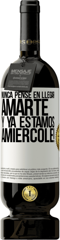 49,95 € Spedizione Gratuita | Vino rosso Edizione Premium MBS® Riserva Non ho mai pensato di amarti. E siamo già Amiércole! Etichetta Bianca. Etichetta personalizzabile Riserva 12 Mesi Raccogliere 2015 Tempranillo