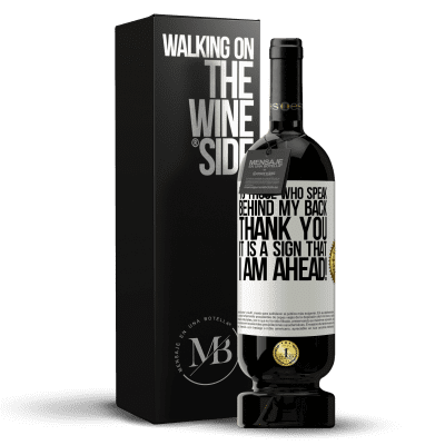 «To those who speak behind my back, THANK YOU. It is a sign that I am ahead!» Premium Edition MBS® Reserve