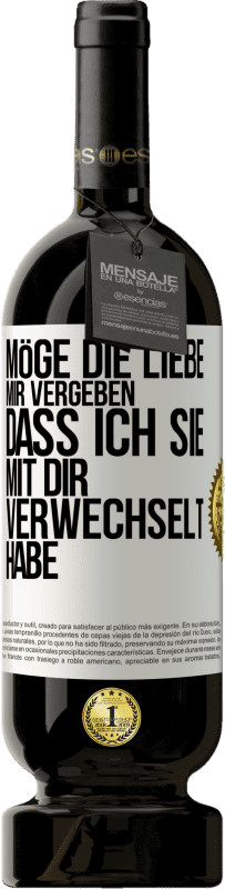 49,95 € Kostenloser Versand | Rotwein Premium Ausgabe MBS® Reserve Möge die Liebe mir vergeben, dass ich sie mit dir verwechselt habe Weißes Etikett. Anpassbares Etikett Reserve 12 Monate Ernte 2015 Tempranillo