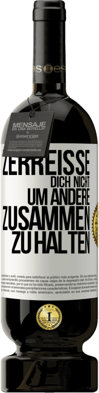 49,95 € Kostenloser Versand | Rotwein Premium Ausgabe MBS® Reserve Zerreiße dich nicht, um andere zusammen zu halten Weißes Etikett. Anpassbares Etikett Reserve 12 Monate Ernte 2015 Tempranillo