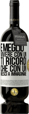 49,95 € Spedizione Gratuita | Vino rosso Edizione Premium MBS® Riserva È meglio vivere con un Ti ricordi che con un Riesci a immaginare Etichetta Bianca. Etichetta personalizzabile Riserva 12 Mesi Raccogliere 2015 Tempranillo