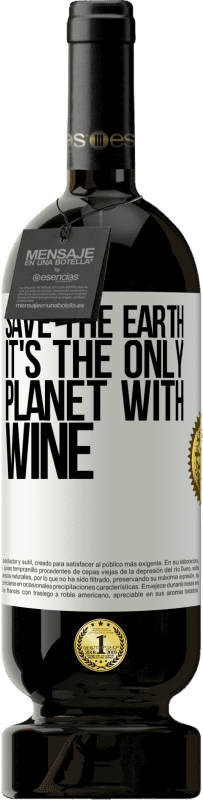 49,95 € 送料無料 | 赤ワイン プレミアム版 MBS® 予約する 地球を守る。それはワインを持つ唯一の惑星です ホワイトラベル. カスタマイズ可能なラベル 予約する 12 月 収穫 2014 Tempranillo