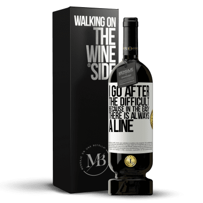 «I go after the difficult, because in the easy there is always a line» Premium Edition MBS® Reserve