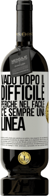 49,95 € Spedizione Gratuita | Vino rosso Edizione Premium MBS® Riserva Vado dopo il difficile, perché nel facile c'è sempre una linea Etichetta Bianca. Etichetta personalizzabile Riserva 12 Mesi Raccogliere 2016 Tempranillo