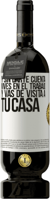 49,95 € Envío gratis | Vino Tinto Edición Premium MBS® Reserva Y sin darte cuenta, vives en el trabajo y vas de visita a tu casa Etiqueta Blanca. Etiqueta personalizable Reserva 12 Meses Cosecha 2014 Tempranillo