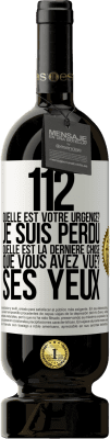 49,95 € Envoi gratuit | Vin rouge Édition Premium MBS® Réserve 112, quelle est votre urgence? Je suis perdu. Quelle est la dernière chose que vous avez vue? Ses yeux Étiquette Blanche. Étiquette personnalisable Réserve 12 Mois Récolte 2015 Tempranillo