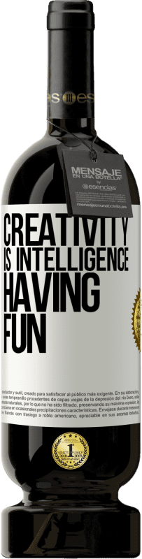 49,95 € Free Shipping | Red Wine Premium Edition MBS® Reserve Creativity is intelligence having fun White Label. Customizable label Reserve 12 Months Harvest 2015 Tempranillo