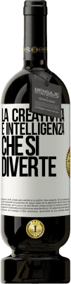 49,95 € Spedizione Gratuita | Vino rosso Edizione Premium MBS® Riserva La creatività è intelligenza che si diverte Etichetta Bianca. Etichetta personalizzabile Riserva 12 Mesi Raccogliere 2014 Tempranillo