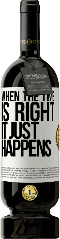 49,95 € Free Shipping | Red Wine Premium Edition MBS® Reserve When the time is right, it just happens White Label. Customizable label Reserve 12 Months Harvest 2015 Tempranillo