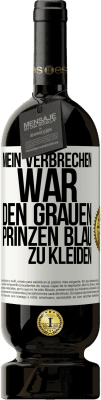 49,95 € Kostenloser Versand | Rotwein Premium Ausgabe MBS® Reserve Mein Verbrechen war den grauen Prinzen blau zu kleiden Weißes Etikett. Anpassbares Etikett Reserve 12 Monate Ernte 2015 Tempranillo