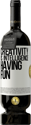 49,95 € Free Shipping | Red Wine Premium Edition MBS® Reserve Creativity is intelligence having fun White Label. Customizable label Reserve 12 Months Harvest 2015 Tempranillo