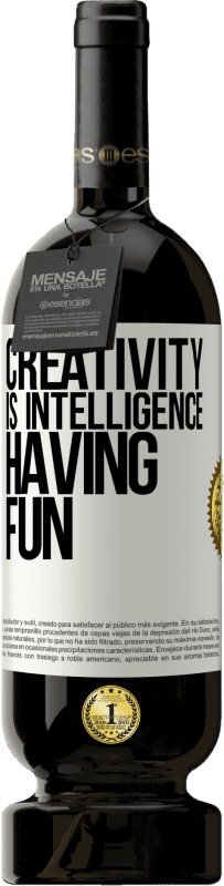 49,95 € Free Shipping | Red Wine Premium Edition MBS® Reserve Creativity is intelligence having fun White Label. Customizable label Reserve 12 Months Harvest 2014 Tempranillo