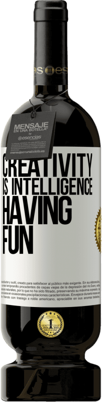 49,95 € Free Shipping | Red Wine Premium Edition MBS® Reserve Creativity is intelligence having fun White Label. Customizable label Reserve 12 Months Harvest 2016 Tempranillo