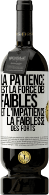 49,95 € Envoi gratuit | Vin rouge Édition Premium MBS® Réserve La patience est la force des faibles et l'impatience la faiblesse des forts Étiquette Blanche. Étiquette personnalisable Réserve 12 Mois Récolte 2015 Tempranillo