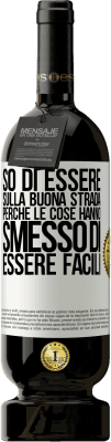 49,95 € Spedizione Gratuita | Vino rosso Edizione Premium MBS® Riserva So di essere sulla buona strada perché le cose hanno smesso di essere facili Etichetta Bianca. Etichetta personalizzabile Riserva 12 Mesi Raccogliere 2015 Tempranillo