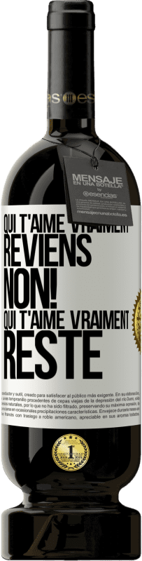 49,95 € Envoi gratuit | Vin rouge Édition Premium MBS® Réserve Qui t'aime vraiment, reviens. Non! Qui t'aime vraiment reste Étiquette Blanche. Étiquette personnalisable Réserve 12 Mois Récolte 2015 Tempranillo