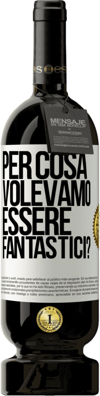 49,95 € Spedizione Gratuita | Vino rosso Edizione Premium MBS® Riserva per cosa volevamo essere fantastici? Etichetta Bianca. Etichetta personalizzabile Riserva 12 Mesi Raccogliere 2015 Tempranillo